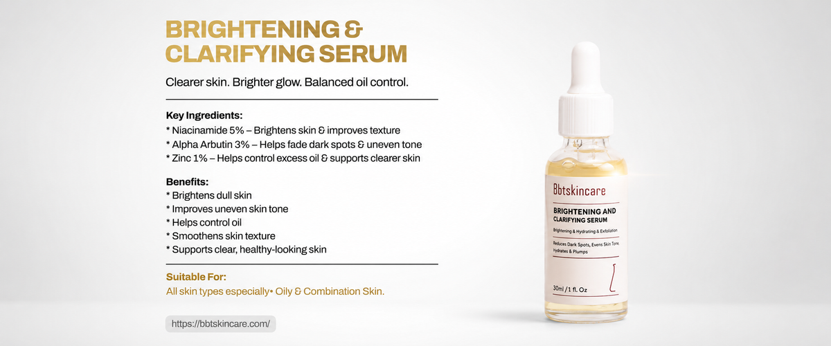 BRIGHTENING And CLARIFYING SERUM (for combination- oilyskin)